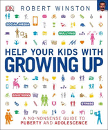 Help Your Kids with Growing Up: A No-Nonsense Guide to Puberty and Adolescence