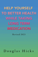 Help Yourself to Better Health While Taking Long Term Medication