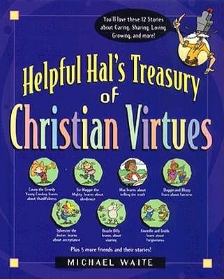 Helpful Hals Treasury of Christian Virtues - Waite, Michael