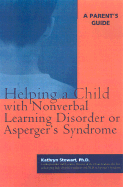 Helping a Child with Nonverbal Learning Disorder or Asperger's Syndrome - Stewart, Kathryn