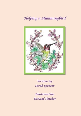 Helping A Hummingbird - Spencer, Sarah Anne