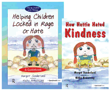 Helping Children Locked in Rage or Hate & How Hattie Hated Kindness: Set