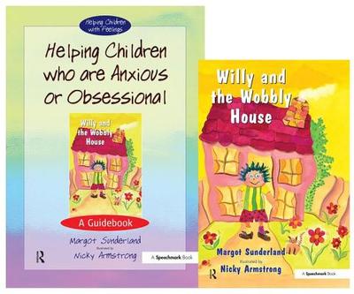 Helping Children Who are Anxious or Obsessional & Willy and the Wobbly House: Set - Sunderland, Margot