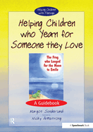 Helping Children Who Yearn for Someone They Love: A Guidebook
