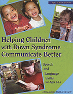 Helping Children with Down Syndrome Communicate Better: Speech and Language Skills for Ages 6-14
