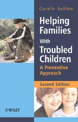 Helping Families with Troubled - Sutton, Carole