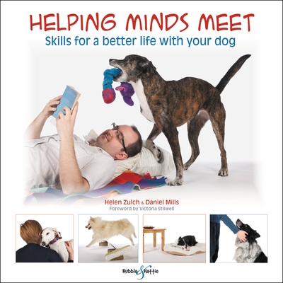 Helping minds meet: Skills for a better life with your dog - Zulch, Helen