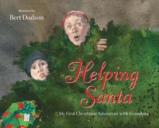 Helping Santa: My First Christmas Adventure with Grandama