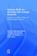 Helping Skills for Working with College Students: Applying Counseling Theory to Student Affairs Practice