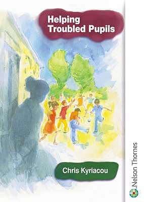 Helping Troubled Pupils - Kyriacou, Chris