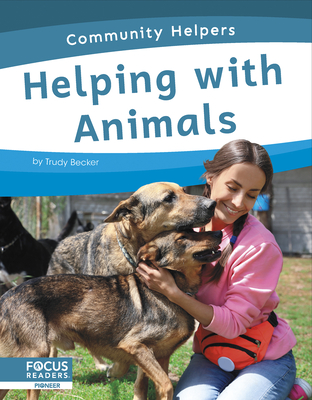 Helping with Animals - Becker, Trudy