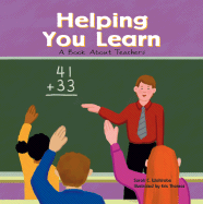 Helping You Learn: A Book about Teachers