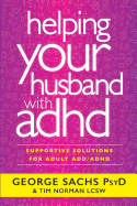 Helping Your Husband with ADHD: Supportive Solutions for Adult ADD/ADHD