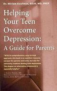 Helping Your Teen Overcome Depression: a Guide for Parents: A Guide for Parents