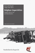 Helpless Imperialists: Imperial Failure, Fear and Radicalization