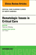 Hematologic Issues in Critical Care, an Issue of Critical Nursing Clinics: Volume 29-3