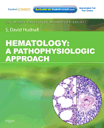 Hematology: A Pathophysiologic Approach (with Student Consult Online Access)