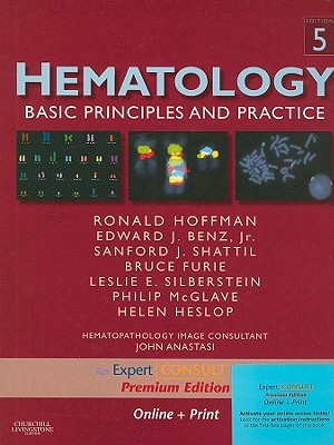 Hematology: Basic Principles and Practice, Expert Consult Premium Edition - Enhanced Online Features and Print - Hoffman, Ronald, and Furie, Bruce, MD, and McGlave, Philip, MD