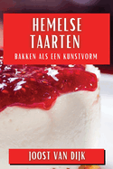 Hemelse Taarten: Bakken als een Kunstvorm