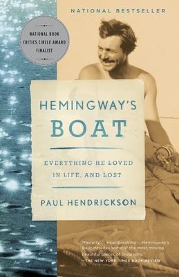 Hemingway's Boat: Everything He Loved in Life, and Lost - Hendrickson, Paul