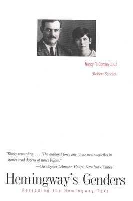 Hemingway's Genders - Comley, Nancy R, and Scholes, Robert