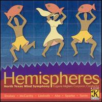 Hemispheres - North Texas Wind Symphony/Eugene Migliaro Corporon
