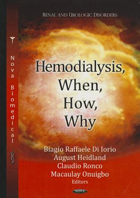 Hemodialysis, When, How, Why - Di Iorio, Biagio Raffaele (Editor), and Heidland, August (Editor), and Ronco, Claudio (Editor)