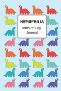 Hemophilia Infusion Log Journal: Dinosaur Personal infusion & treatment tracker diary for those with bleeding disorders. 6x9 Journal book