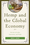 Hemp and the Global Economy: The Rise of Labor, Innovation, and Trade