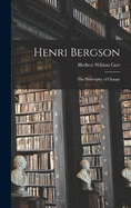 Henri Bergson: The Philosophy of Change