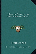 Henri Bergson: The Philosophy Of Change