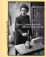 Henri Cartier-Bresson and Alberto Giacometti Tobia Bezzola