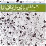 Henri Dutilleux: Orchestral Works, Vol. 3