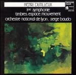 Henri Dutilleux: Symphonie No. 1; Timbres, espace, mouvement