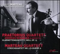 Henri Marteau: Klarinettenquntett c-moll Op. 13; Streichquartett Op. 9 - Andreas Schablas (clarinet); Marteau Quartet; Praetorius Quartett