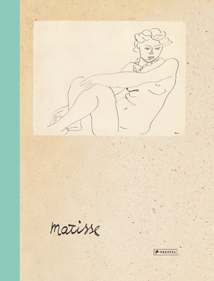 Henri Matisse: Erotic Sketchbook - Wolf, Norbert (Text by)