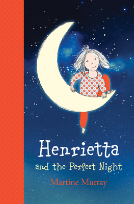 Henrietta and the Perfect Night - Murray, Martine