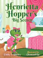 Henrietta Hopper's Big Secret