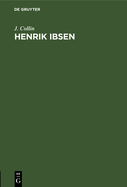 Henrik Ibsen: Ged?chtnisrede Gehalten Bei Der Trauerfeier Des Gie?ener Theatervereins Am 14. November 1906