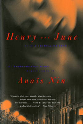 Henry and June: From a Journal of Love: The Unexpurgated Diary (1931-1932) of Anais Nin - Nin, Anas