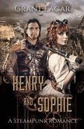 Henry and Sophie: A Steampunk Romance