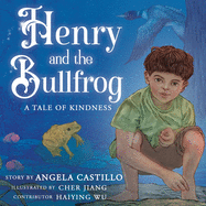 Henry and the Bullfrog: A Tale of Kindness