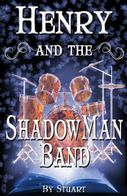 Henry and the ShadowMan Band - Stuart