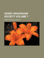 Henry Bradshaw Society; Volume 7