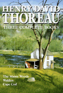 Henry David Thoreau: Three Complete Novels