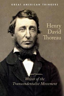 Henry David Thoreau: Writer of the Transcendentalist Movement - Coddington, Andrew