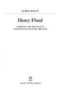 Henry Flood: Parties and Politics in Eighteenth Century Ireland