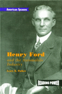 Henry Ford and the Automobile Industry - Parker, Lewis K