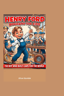 Henry Ford Biography for Kids: The Boy Who Built Cars for the World