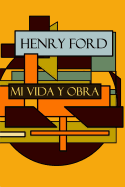 Henry Ford: Mi vida y Obra